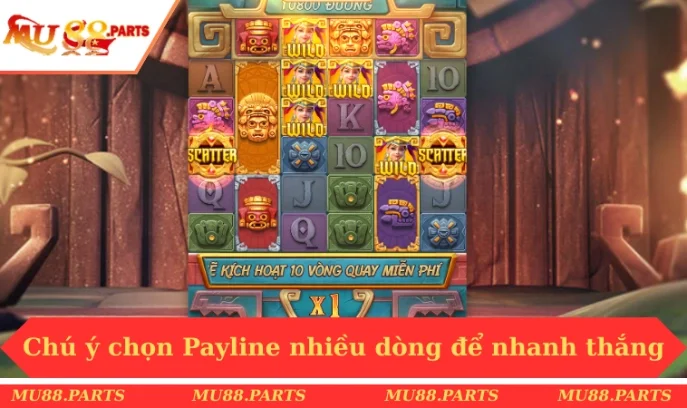 Chú ý chọn Payline nhiều dòng để nhanh thắng