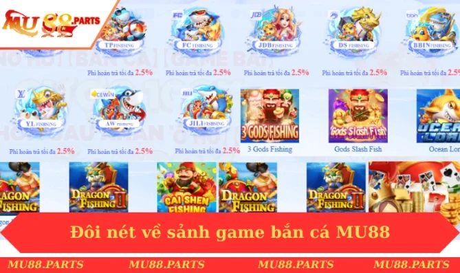 Đôi nét về sảnh game bắn cá MU88